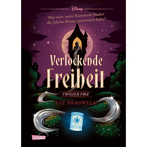 Verlockende Freiheit (Rapunzel) / Disney - Twisted Tales Bd.11, Walt Disney, Liz Braswell