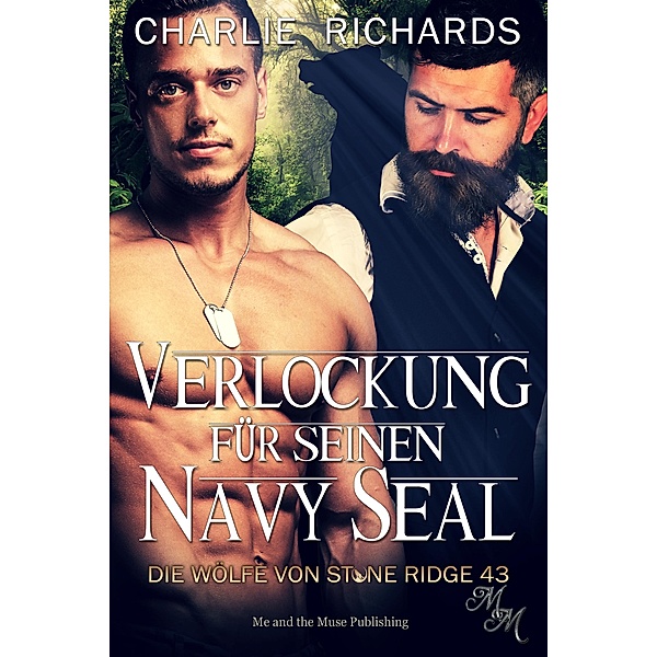 Verlockung für seinen Navy Seal / Die Wölfe von Stone Ridge Bd.43, Charlie Richards