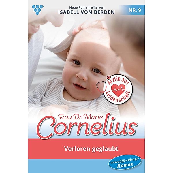 Verloren geglaubt / Frau Dr. Marie Cornelius Bd.9, Isabell von Berden