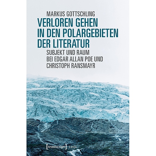 Verloren Gehen in den Polargebieten der Literatur, Markus Gottschling