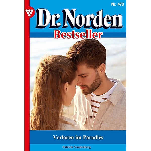 Verloren im Paradies / Dr. Norden Bestseller Bd.470, Patricia Vandenberg