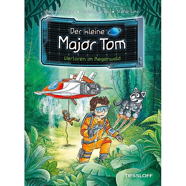 Verloren im Regenwald / Der kleine Major Tom Bd.8, Bernd Flessner, Peter Schilling