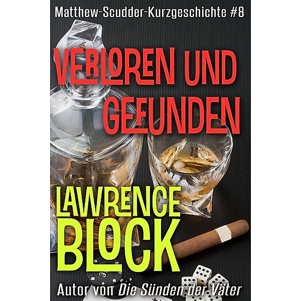 Verloren und gefunden (Matthew Scudder Kurzgeschichten, #8), Lawrence Block