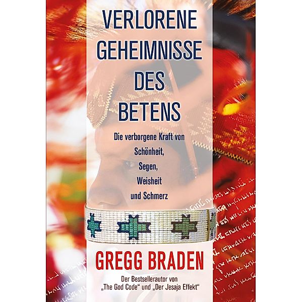 Verlorene Geheimnisse des Betens, Gregg Braden