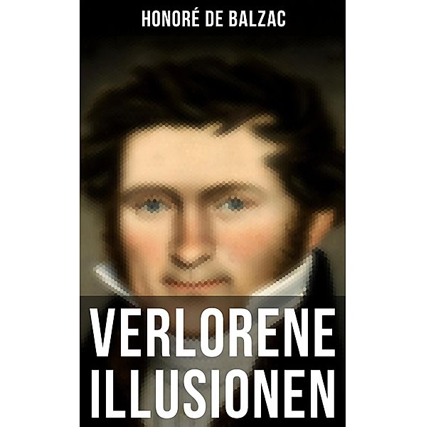 Verlorene Illusionen, Honoré de Balzac