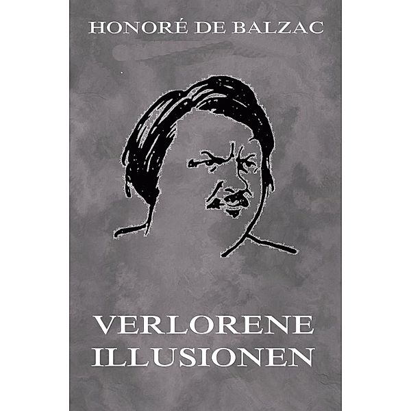 Verlorene Illusionen, Honoré de Balzac