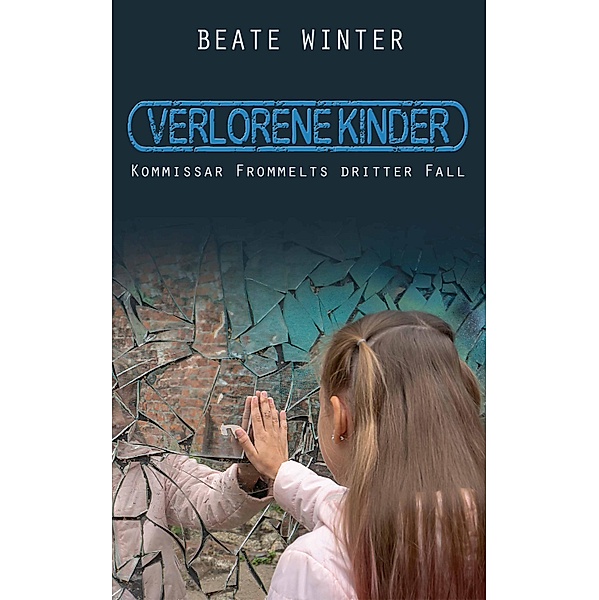 Verlorene Kinder / Kommissar Frommelt Bd.3, Beate Winter