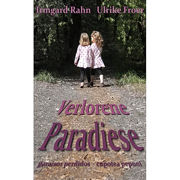 Verlorene Paradiese - paraísos perdidos - kupotea peponi, Irmgard Rahn