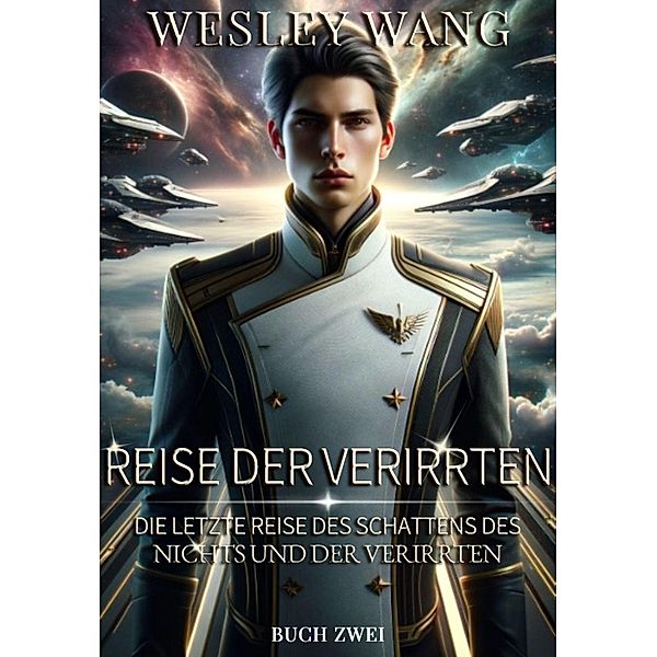 Verlorene Reise: Schatten der Leere und die letzte Reise der Verirrten / Verlorene Reise, Wesley Wang