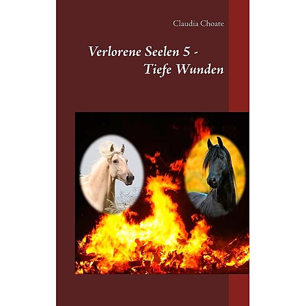 Verlorene Seelen 5 - Tiefe Wunden, Claudia Choate