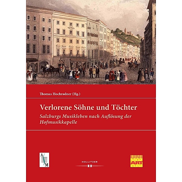 Verlorene Söhne und Töchter / Veröffentlichungen des Arbeitsschwerpunktes Salzburger Musikgeschichte Bd.6