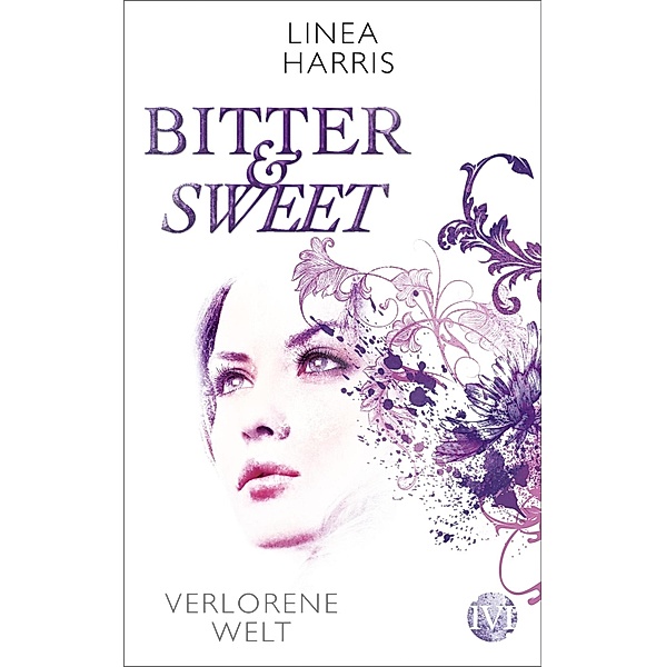 Verlorene Welt / Bitter & Sweet Bd.3, Linea Harris