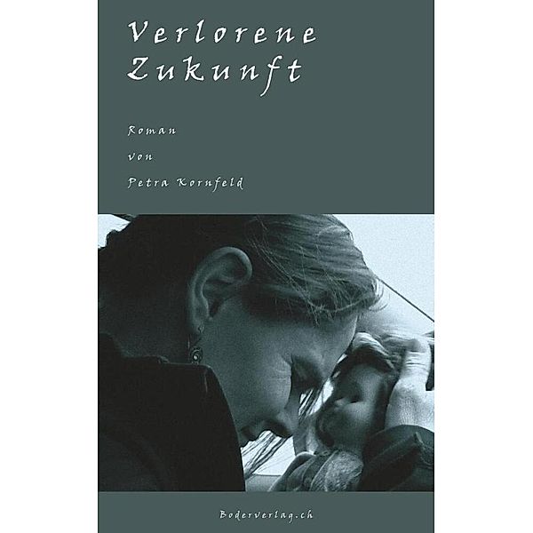 Verlorene Zukunft, Petra Kornfeld