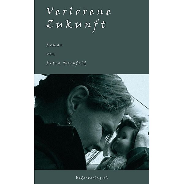 Verlorene Zukunft, Petra Kornfeld