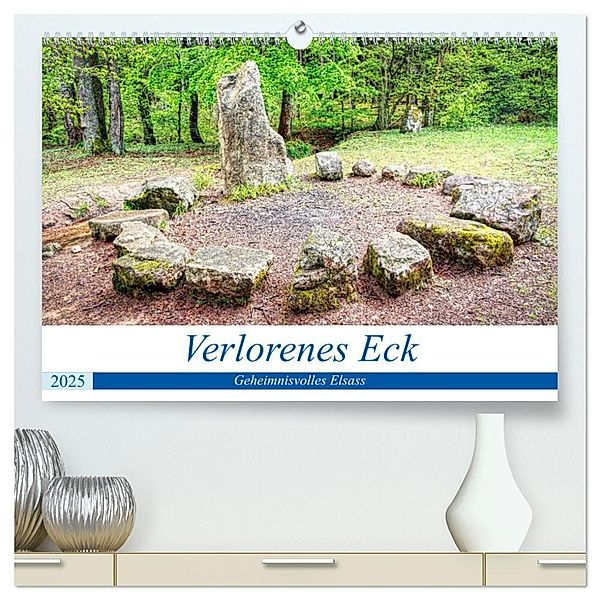 Verlorenes Eck - Geheimnisvolles Elsass (hochwertiger Premium Wandkalender 2025 DIN A2 quer), Kunstdruck in Hochglanz, Calvendo, Thomas Bartruff