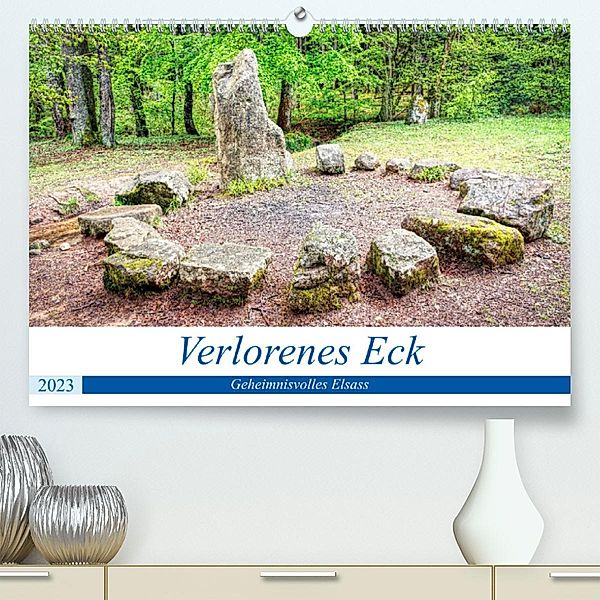 Verlorenes Eck - Geheimnisvolles Elsass (Premium, hochwertiger DIN A2 Wandkalender 2023, Kunstdruck in Hochglanz), Thomas Bartruff