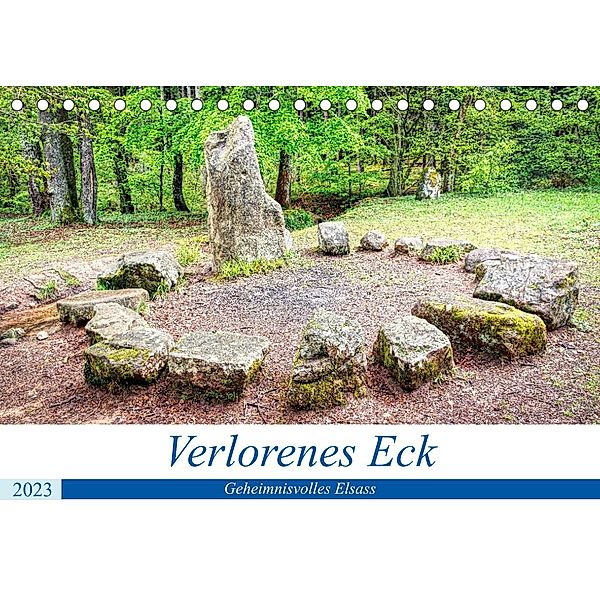 Verlorenes Eck - Geheimnisvolles Elsass (Tischkalender 2023 DIN A5 quer), Thomas Bartruff