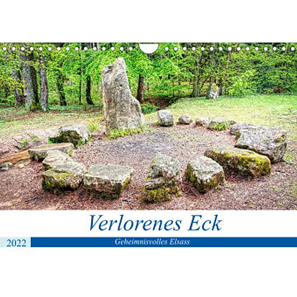 Verlorenes Eck - Geheimnisvolles Elsass (Wandkalender 2022 DIN A4 quer), Thomas Bartruff