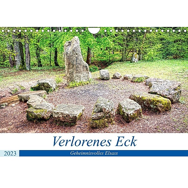 Verlorenes Eck - Geheimnisvolles Elsass (Wandkalender 2023 DIN A4 quer), Thomas Bartruff