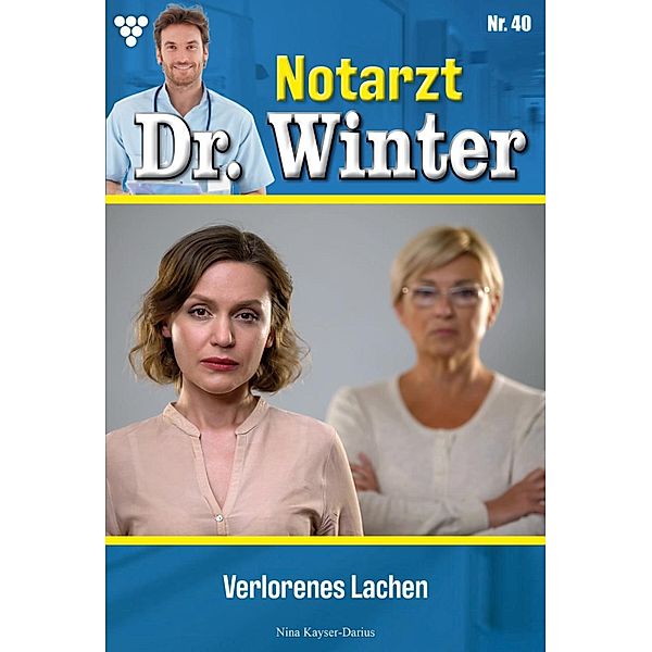 Verlorenes Lachen / Notarzt Dr. Winter Bd.40, Nina Kayser-Darius