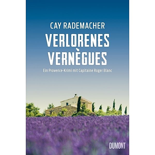 Verlorenes Vernègues / Capitaine Roger Blanc ermittelt Bd.7, Cay Rademacher