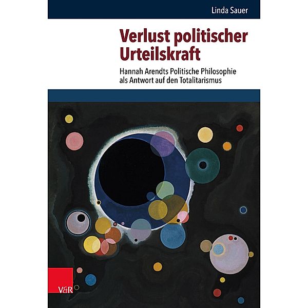 Verlust politischer Urteilskraft / Schriften des Hannah-Arendt-Instituts für Totalitarismusforschung Bd.67, Linda Sauer