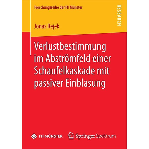 Verlustbestimmung im Abströmfeld einer Schaufelkaskade mit passiver Einblasung / Forschungsreihe der FH Münster, Jonas Rejek