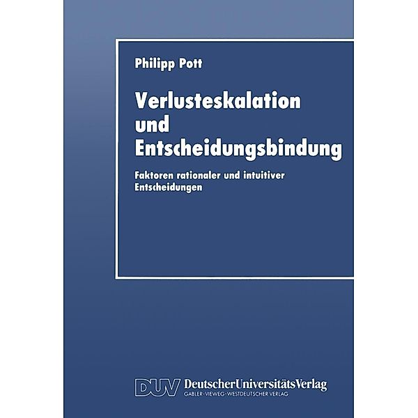 Verlusteskalation und Entscheidungsbindung, Philipp Pott