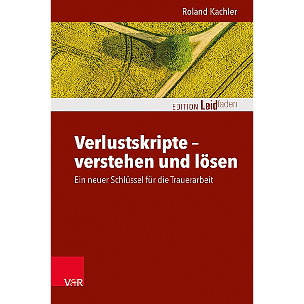 Verlustskripte - verstehen und lösen, Roland Kachler