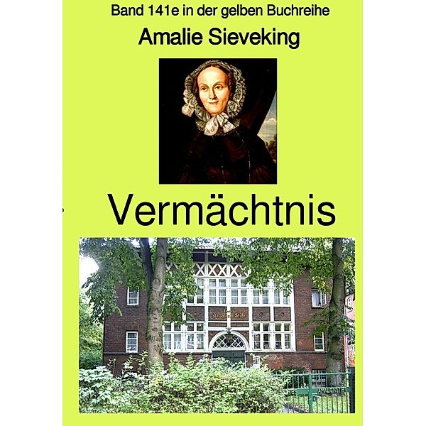 Vermächtnis - Band 141e in der gelben Buchreihe, Amalie Sieveking