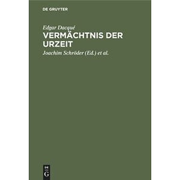 Vermächtnis der Urzeit, Edgar Dacqué