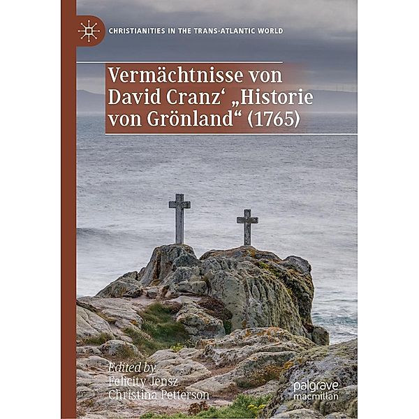 Vermächtnisse von David Cranz' Historie von Grönland (1765)