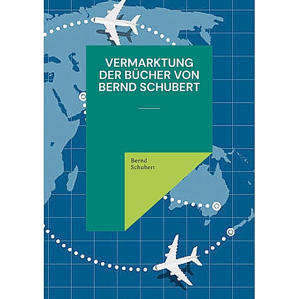 Vermarktung der Bücher von Bernd Schubert, Bernd Schubert