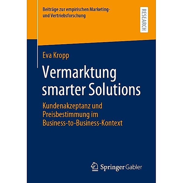 Vermarktung smarter Solutions / Beiträge zur empirischen Marketing- und Vertriebsforschung, Eva Kropp