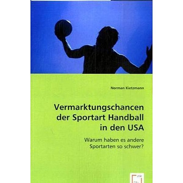 Vermarktungschancen der Sportart Handball in den USA, Norman Kietzmann