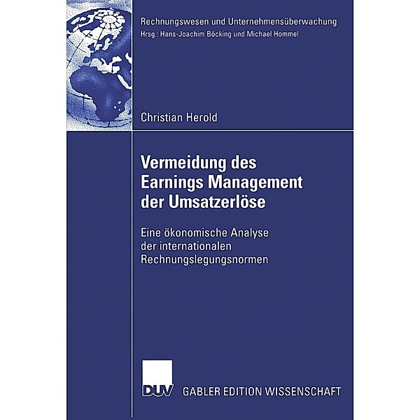Vermeidung des Earnings Management der Umsatzerlöse / Rechnungswesen und Unternehmensüberwachung, Christian Herold