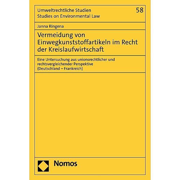 Vermeidung von Einwegkunststoffartikeln im Recht der Kreislaufwirtschaft / Umweltrechtliche Studien - Studies on Environmental Law Bd.58, Janna Ringena