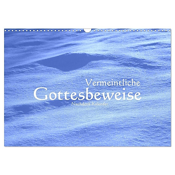 Vermeintliche Gottesbeweise - Nachdenk-Kalender (Wandkalender 2025 DIN A3 quer), CALVENDO Monatskalender, Calvendo, Jürgen Lemmermann