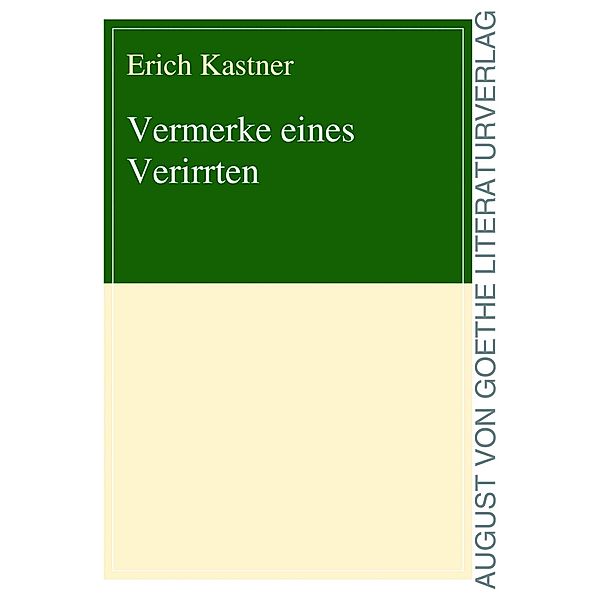 Vermerke eines Verirrten, Erich Kastner