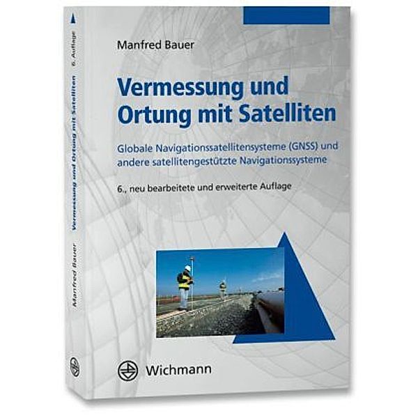 Vermessung und Ortung mit Satelliten, Manfred Bauer