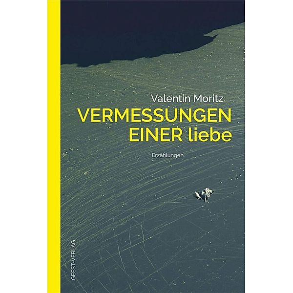 Vermessungen einer Liebe, Valentin Moritz