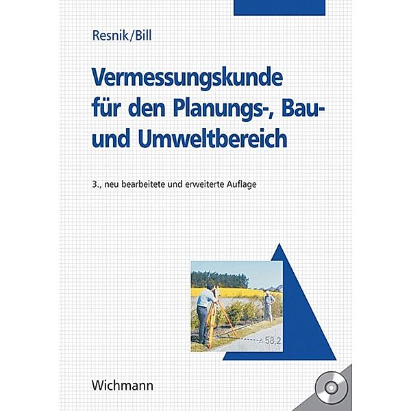 Vermessungskunde für den Planungs-, Bau- und Umweltbereich, m. CD-ROM, Boris Resnik, Ralf Bill