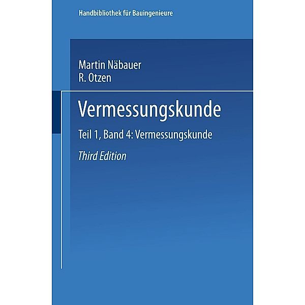 Vermessungskunde / Handbibliothek für Bauingenieure Bd.1, Martin Näbauer