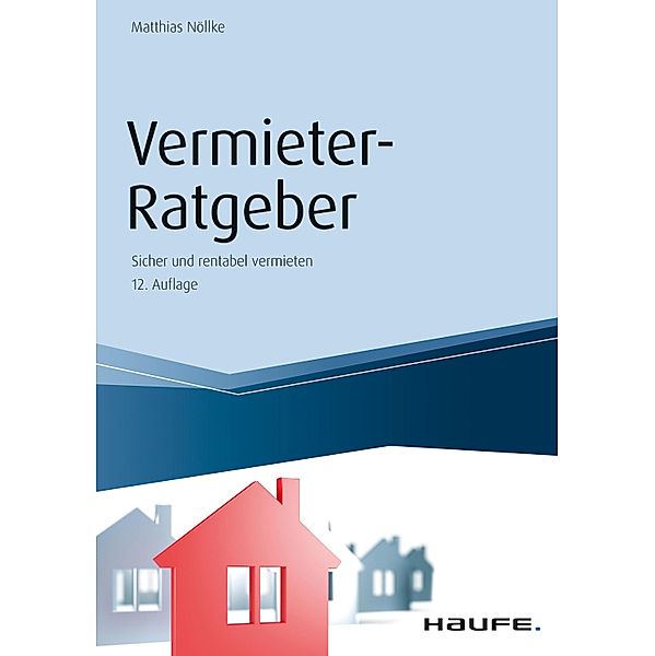 Vermieter-Ratgeber / Haufe Fachbuch, Matthias Nöllke