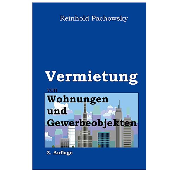 Vermietung / Immobilien-Ausbildungsbücher Bd.3, Reinhold Pachowsky