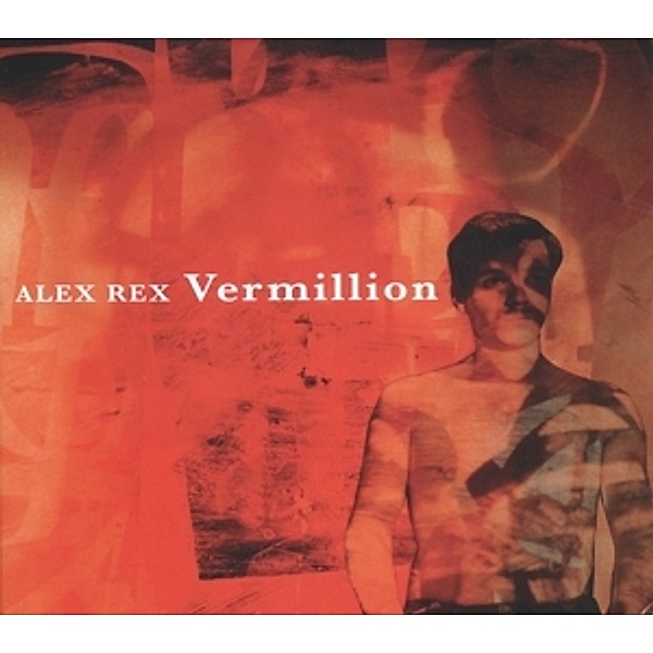 Vermillion (Vinyl), Alex Rex