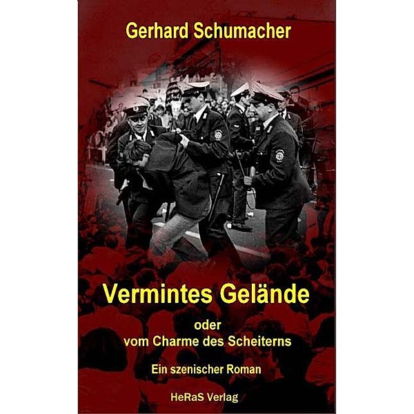 Vermintes Gelände oder vom Charme des Scheiterns, Gerhard Schumacher