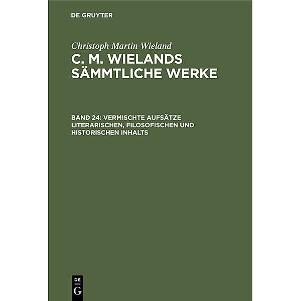 Vermischte Aufsätze literarischen, filosofischen und historischen Inhalts, Christoph Martin Wieland