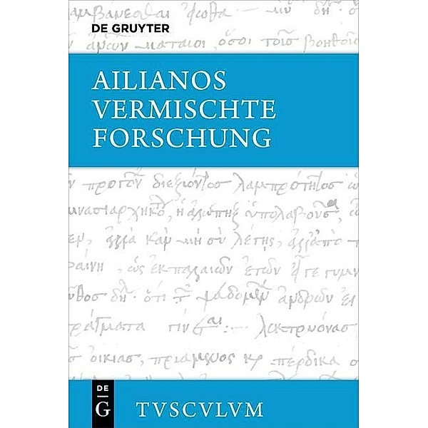 Vermischte Forschung / Sammlung Tusculum, Ailianos