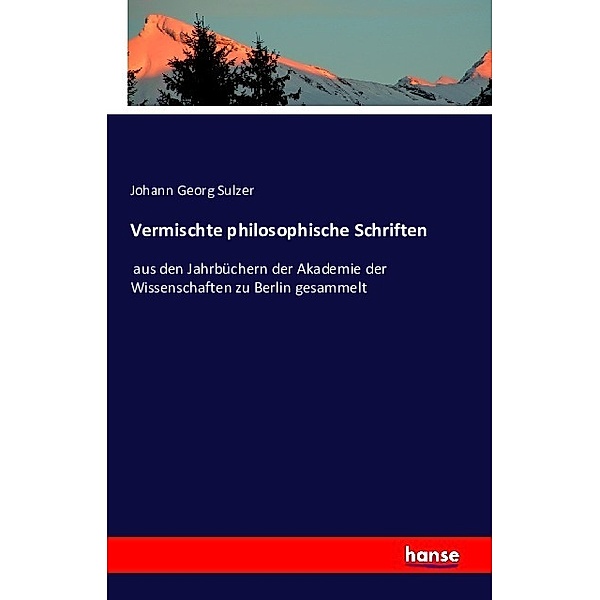 Vermischte philosophische Schriften, Johann G. Sulzer